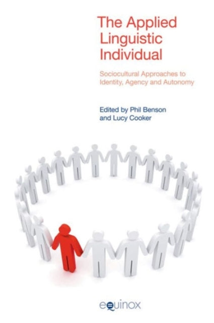 Applied Linguistic Individual Rev Ed: Sociocultural Approaches to Identity, Agency and Autonomy