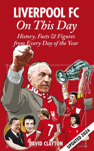 Liverpool FC On This Day: History, Facts & Figures from Every Day of the Year