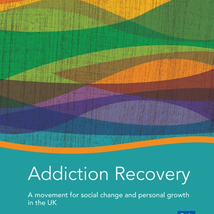 Addiction Recovery: A Handbook: A Movement for