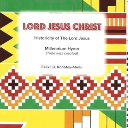 Lord Jesus Christ: Historicity of The Lord Jesus