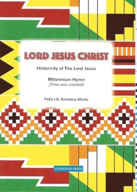 Lord Jesus Christ: Historicity of The Lord Jesus