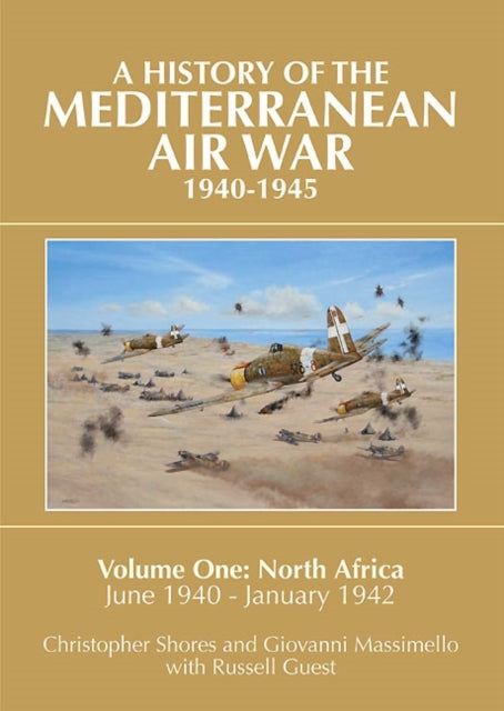 Mediterranean Air War, 1940-1945: v. 1: North Africa, June 1940 - January 1942