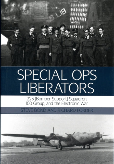 Special Ops Liberators 223 Bomber Support Squadron 100 Group and the Electronic War