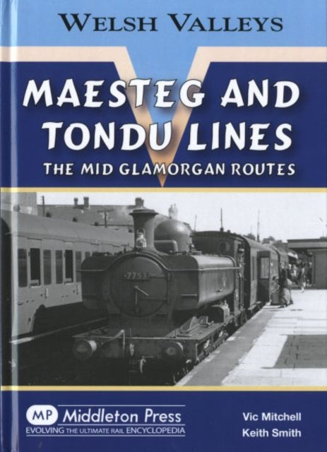 Maesteg and Tondu Lines: The Mid Glamorgan Routes