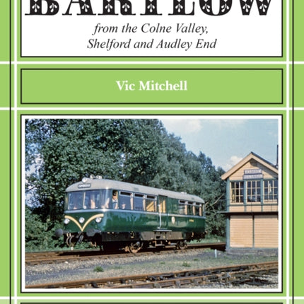 Branch Lines to Bartlow: from the Syour Valley, Shelford and Audley End