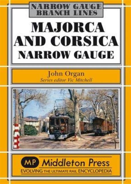 Majorca and Corsica Narrow Gauge: Scenic Journeys on Two Mediterranean Islands