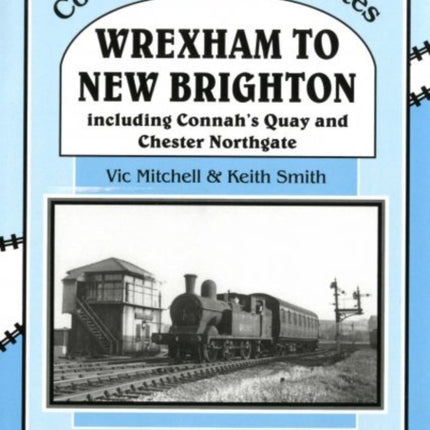 Wrexham to New Brighton: Including Connah's Quay and Chester Northgate