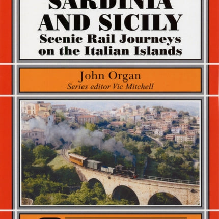 Sardinia and Sicily Narrow Gauge: Scenic Rail Journeys on the Italian Islands