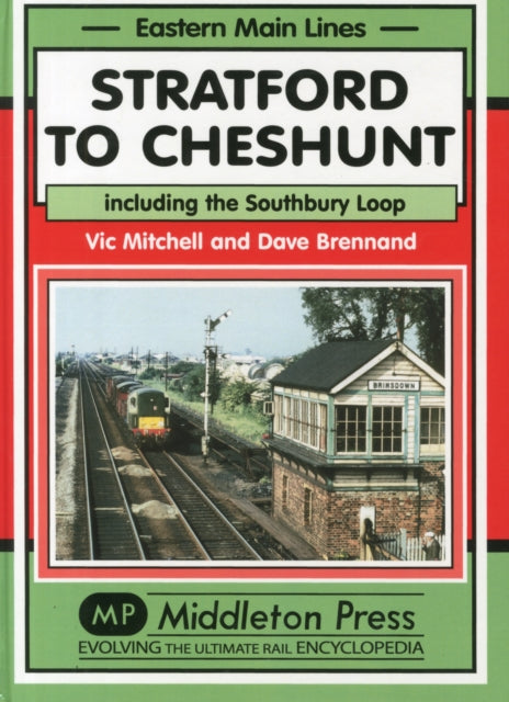 Stratford to Cheshunt: Including the Southbury