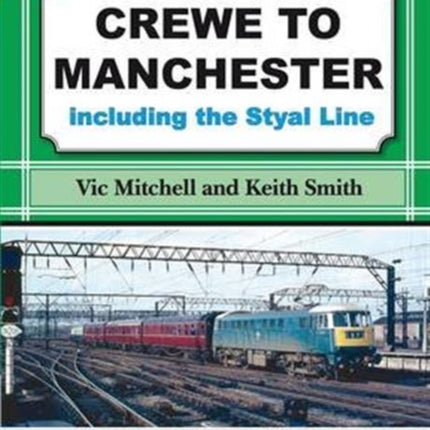 Crewe to Manchester: Including the Styal Line