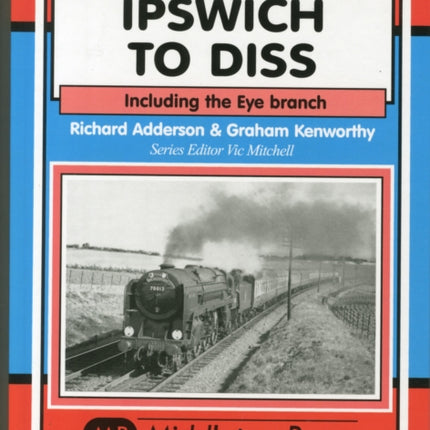 Ipswich to Diss: Including the Eye Branch