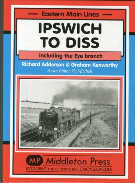 Ipswich to Diss: Including the Eye Branch