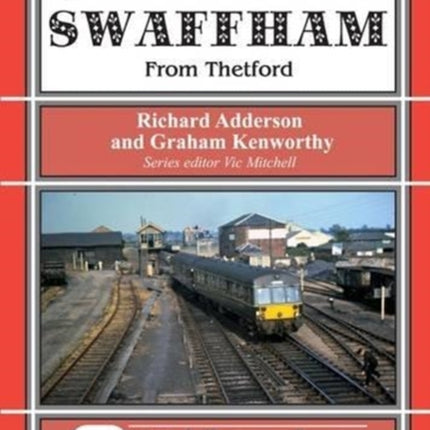 Branch Lines Around Swaffham: From Thetford