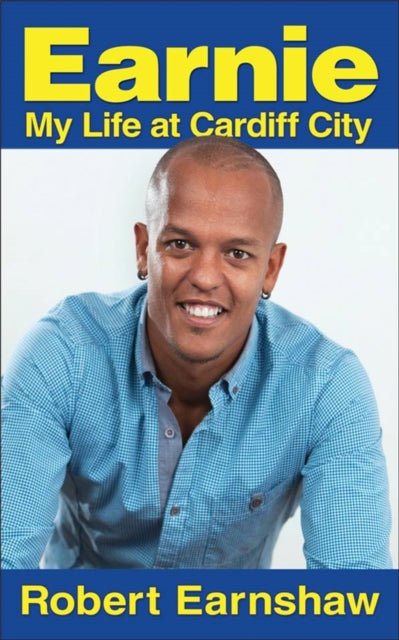 Earnie: My Life at Cardiff City