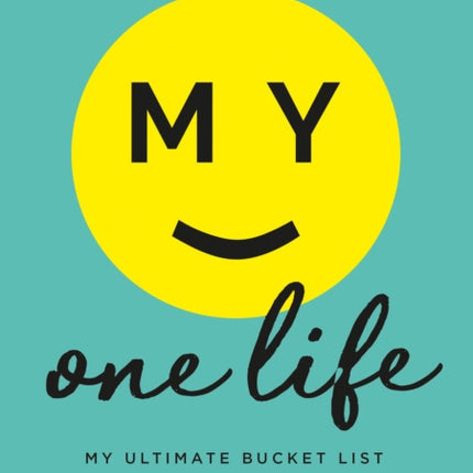 My One Life: My Ultimate Bucket List