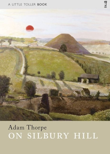 On Silbury Hill Little Toller Monographs