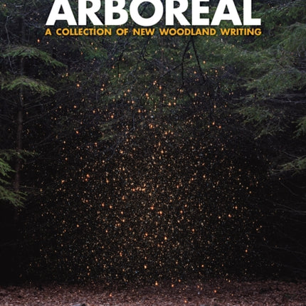 Arboreal: A Collection of Words from the Woods