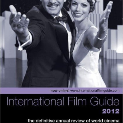 The International Film Guide 2012 – The Definitive  Annual Review of World Cinema, 48th Edition