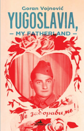 Yugoslavia, My Fatherland