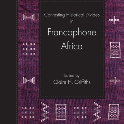 Contesting Historical Divides in Francophone Africa