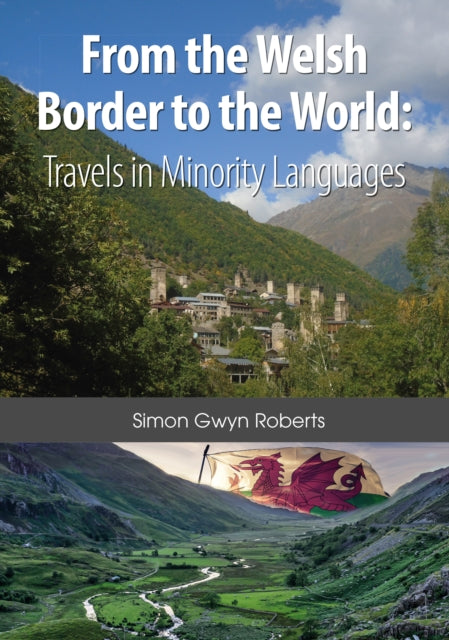 From the Welsh Border to the World: Travels in Minority Languages