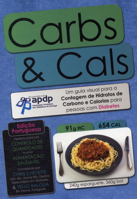 Carbs & Cals (ed. Portuguesa): Um Guia Visual Para a Contagem De Hidratos De Carbono E Calorias Para Pessoas Com Diabetes