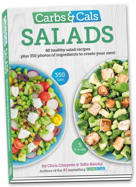 Carbs & Cals Salads: 80 Healthy Salad Recipes & 350 Photos of Ingredients to Create Your Own!