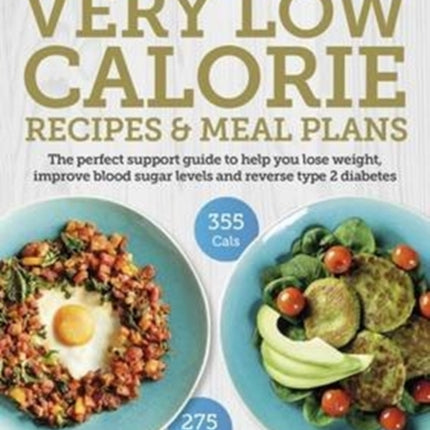 Carbs & Cals Very Low Calorie Recipes & Meal Plans: Lose Weight, Improve Blood Sugar Levels and Reverse Type 2 Diabetes