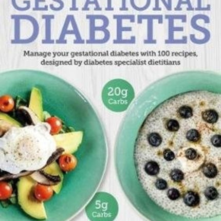 Carbs & Cals Gestational Diabetes: 100 Recipes Designed by Diabetes Specialist Dietitians