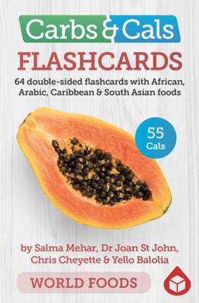 Carbs & Cals Flashcards WORLD FOODS: 64 double-sided flashcards with African, Arabic, Caribbean & South Asian foods