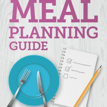 Carbs & Cals Meal Planning Guide: Tips and inspiration to help you plan healthy meals and snacks!