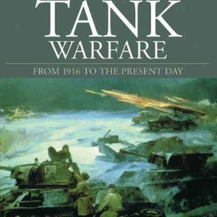 Atlas of Tank Warfare From 1916 to the Present Day