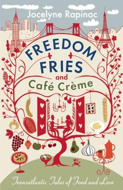 Freedom Fries and Café Crème: Transatlantic Tales of Food and Love