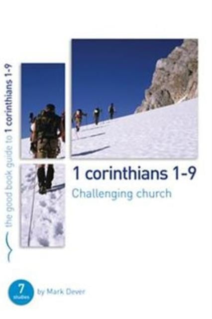 1 Corinthians 1-9: Challenging church: 7 studies for individuals or groups