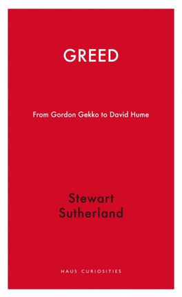 Greed: From Gordon Gekko to David Hume