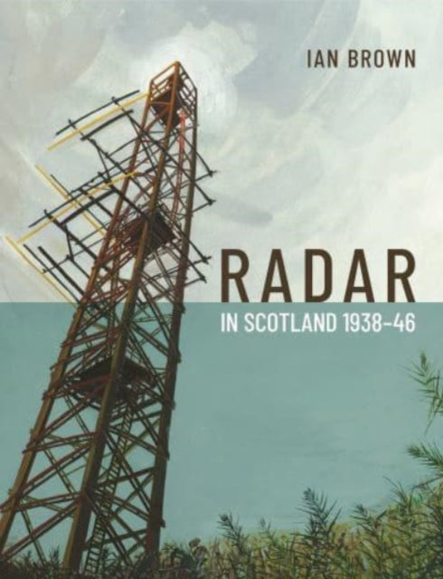 Radar in Scotland 1938-46