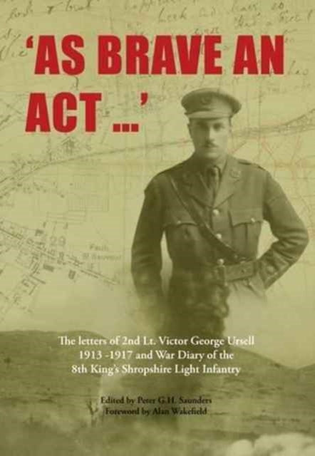 As Brave an Act: The Letters of 2nd Lt Victor