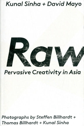 Raw Pervasive Creativity in Asia