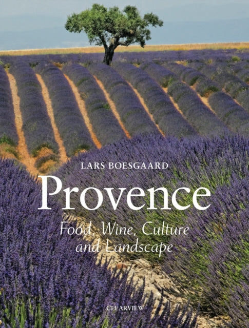 Provence: Food Wine Culture and Landscape