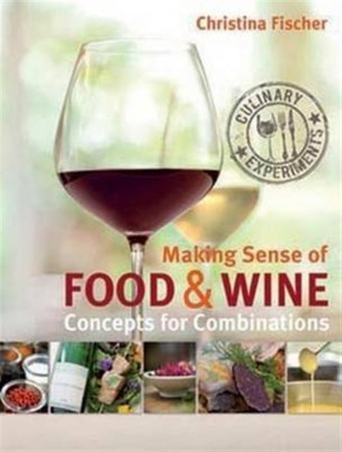 Making Sense of Food & Wine: Concepts for Combinations