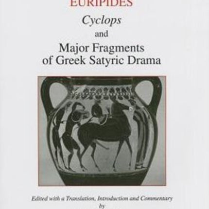 Euripides: Cyclops and Major Fragments of Greek Satyric Drama