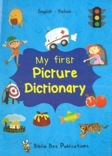 My First Picture Dictionary: English-Italian with over 1000 words (2018): 2018