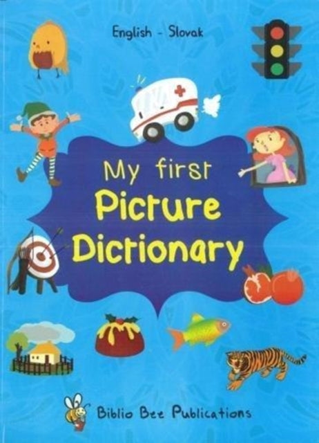 My First Picture Dictionary: English-Slovak with over 1000 words (2018): 2018