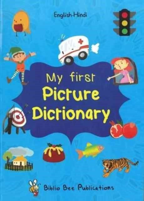 My First Picture Dictionary: English-Hindi with Over 1000 Words: 2016