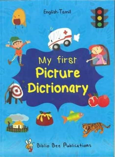 My First Picture Dictionary English-Tamil : Over 1000 Words: 2016