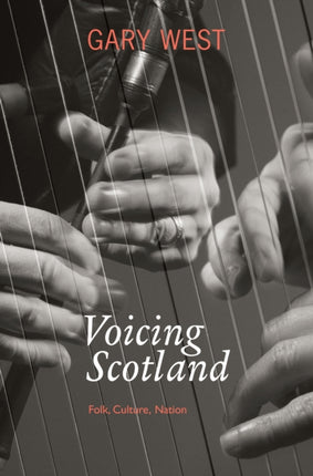 Voicing Scotland: Folk, Culture, Nation