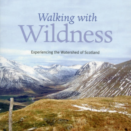 Walking with Wildness: Experiencing the Watershed of Scotland