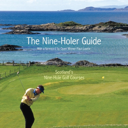 The Nine-Holer Guide: Scotland's Nine-Hole Golf Courses