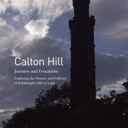 Calton Hill: Journeys and Evocations