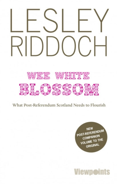 Wee White Blossom: What Post-Referendum Scotland Needs to Flourish